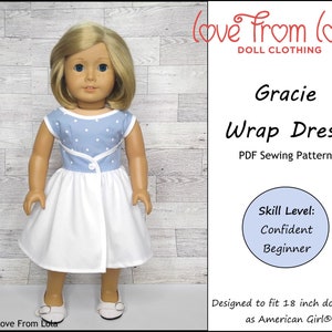 May include: A PDF sewing pattern for a doll wrap dress called "Gracie Wrap Dress" designed to fit 18 inch dolls. The pattern is for a beginner to confident sewer. The image shows a doll wearing the finished dress, which is white with a blue polka dot bodice.