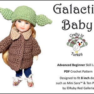 May include: Crochet pattern for a Galactic Baby outfit for 8 inch dolls, such as Mini Sara and Ten Ping. The outfit includes a brown coat, a green Yoda hat, and blue jeans. The pattern is by Crafty lil Turkey.