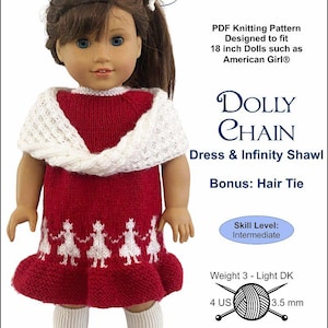 May include: A doll wearing a red knitted dress with a white shawl and a matching headband. The dress features a white pattern at the hem. The image includes text that says "DOLLY CHAIN Dress & Infinity Shawl" and "PDF Knitting Pattern Designed to fit 18 inch Dolls such as American Girl®".