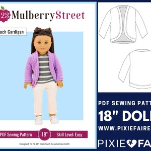 May include: PDF sewing pattern for an 18 inch doll slouch cardigan. The pattern is easy to follow and includes instructions for making a purple cardigan with a striped shirt and white pants. The pattern is designed to fit 18 inch dolls such as American Girl dolls.  "123 Mulberry Street" and "Pixie Faire" are also visible in the image.