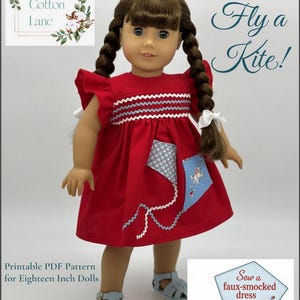 May include: A doll wearing a red dress with a faux-smocked bodice and kite-shaped appliques. The dress is designed for eighteen-inch dolls. The image includes the text "Let's Fly a Kite!" and "Fighteen Cotton Lane". The sewing level is "Confident Beginner".