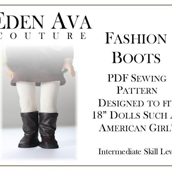 Fashion Boots 18 inch Doll Clothes Shoe Pattern Fits Dolls such as American Girl® - Eden Ava Couture - PDF - Pixie Faire