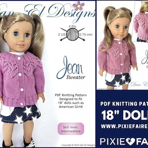 May include: PDF knitting pattern for an 18" doll sweater. The pattern is called "Jean" and is designed to fit dolls such as American Girl. The pattern is for an intermediate skill level and includes instructions for a pink knitted sweater with a lace pattern. The pattern is available on the website www.pixiefaire.com.