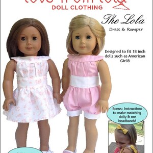 May include: Two 18-inch dolls wearing pink dresses. The doll on the left is wearing a white dress with pink floral print. The doll on the right is wearing a pink romper with a white waistband. The dolls are standing on a white background. The text "Love From Lola Doll Clothing" is at the top of the image. The text "The Lola Dress & Romper" is below the dolls. The text "Designed to fit 18 inch dolls such as American Girl®" is below the dolls. The text "Skill Level: Intermediate" is in a blue circle at the bottom left of the image. The text "© 2017 Love From Lola" is at the bottom right of the image. The text "Bonus: Instructions to make matching dolly & me headbands!" is in a blue speech bubble in the bottom right corner of the image.