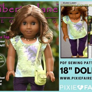 May include: PDF sewing pattern for making a tie-dye top for 18 inch dolls. The pattern is called "Cortina Top" and is designed by Euro Libby. The pattern is available for download, printing, and sewing. The image shows a doll wearing the finished top with purple trousers and a green bag.