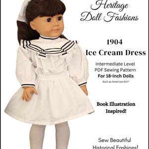 May include: A white dress with black trim for an 18-inch doll. The dress is inspired by a book illustration and is part of a 1904 Ice Cream Dress pattern. The pattern is an intermediate level PDF sewing pattern for 18-inch dolls. Heritage Doll Fashions.