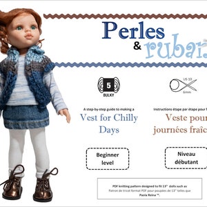 May include: A knitting pattern for a vest for 13 inch dolls. The pattern is titled "Perles & Rubans" and is described as a step-by-step guide to making a vest for chilly days. The pattern is for beginner knitters and includes instructions in both English and French.