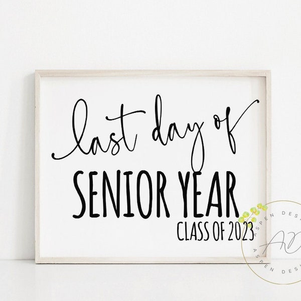 Last Day of Senior Year Class of 2023 | Last Day of 12th Grade | Printable Last Day of School Sign | Instant Download Signs