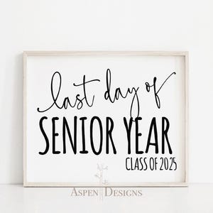 Last Day of Senior Year Class of 2025 | Last Day of 12th Grade | Printable Last Day of School Sign | Instant Download Signs