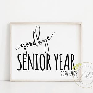 Goodbye Senior Year | Last Day of 12th Grade | Printable Last Day of School Sign | Instant Download Signs