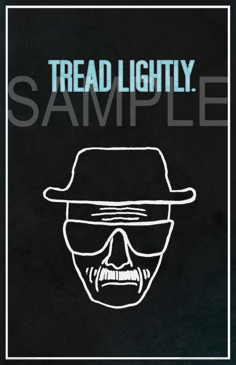 Breaking Bad Tread Lightly 12x18 inch Fan Art Poster Etsy