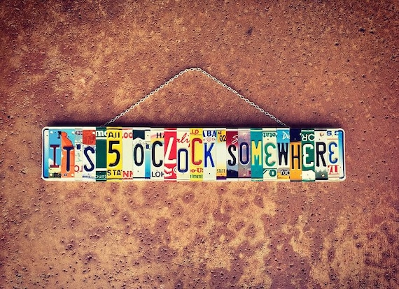 Its 5 O'Clock Somewhere, Gift for Dad, License Plate Art, Bar Sign, Mancave Decor, Tiki Bar