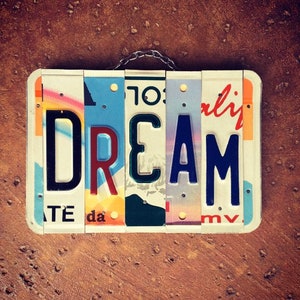 Dream Inspirational License Plate Sign, License Plate Art, Dream Sign, Gift for Her, Recycled, License Plate Letters, Custom Signs.