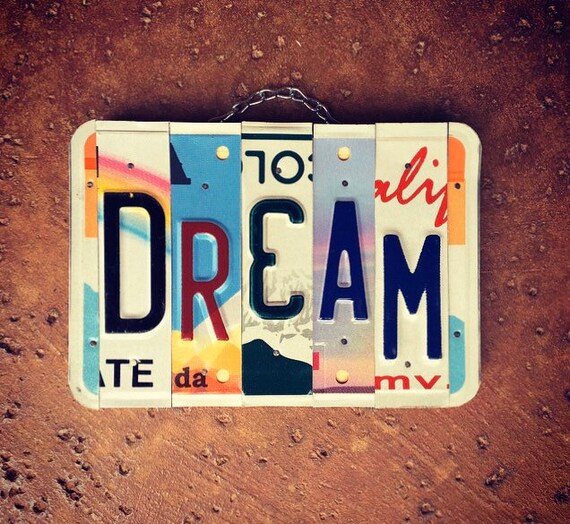 Dream Inspirational License Plate Sign, License Plate Art, Dream Sign, Gift for Her, Recycled, License Plate Letters, Custom Signs.