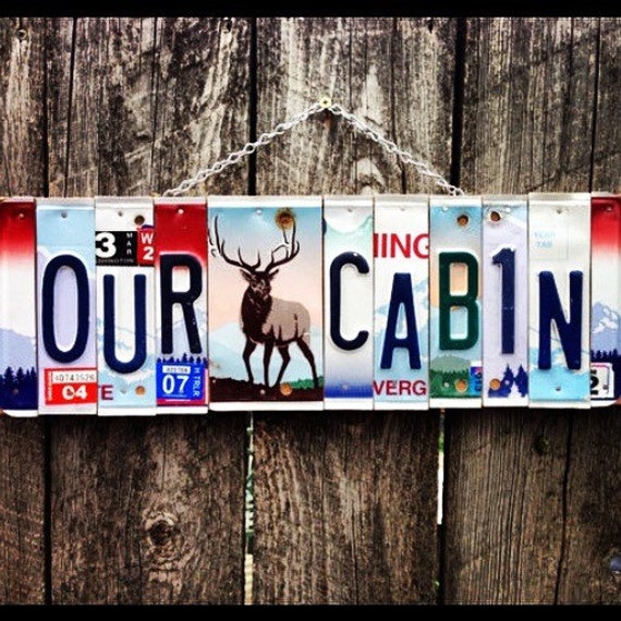 Our Cabin. License Plate Sign- cabin decor- elk- mancave- cabin- sign- recycled