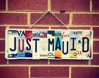 Just Maui'd License Plate Art Sign, Wedding Gift
