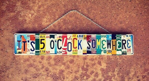 Its 5 O'Clock Somewhere, Gift for Dad, License Plate Art, Bar Sign, Mancave Decor, Tiki Bar