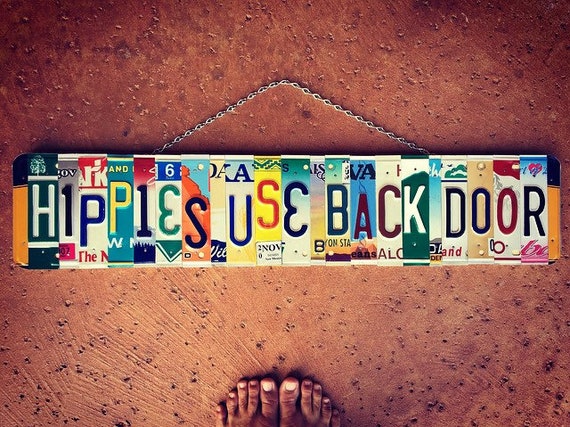 Hippies Use Back Door License Plate Art Sign, Hippie Decor, Recycled License Plates, Hippie Sign, Hippie Art.