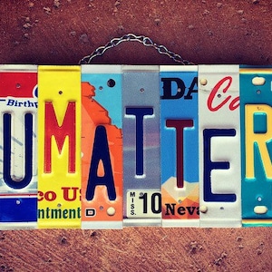 You Matter License Plate Art Sign, Counselor Gift, Positive Art, Uplifting Wall Art, Classroom Art, Office Decor, Gift for Teacher.