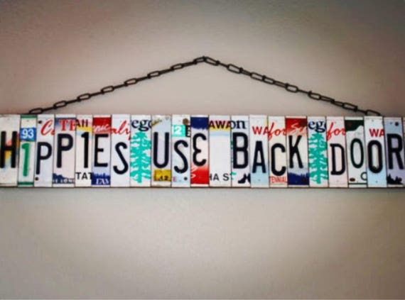 Hippies Use Back Door, Hippie Decor, Hippie Sign, Bohemian Art, License Plate Sign, Recycled License Plates, Funny Sign, Patio Art.