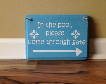 In the pool please come through gate sign/Swimming pool sign/ Pool sign/Pool Party/do not disturb sign primitive wood hand painted