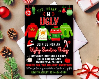 May include: A black invitation for an Ugly Sweater Party, featuring colorful sweater designs and the text "Eat, Drink & Be Ugly." The invitation includes event details, surrounded by Christmas ornaments and greenery.