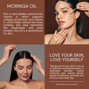 May include: A collage of two images featuring a woman applying a clear oil to her face and hair. The text "Moringa Oil" is featured in the top left corner of the image. The text "Love Your Skin, Love Yourself" is featured in the bottom right corner of the image. The text "Taking care of your skin is an act of self-love and empowerment. A dedicated skincare routine enhances your natural beauty, boosts confidence, and helps you feel your best every day." is featured below the text "Love Your Skin, Love Yourself". The text "Best Natures Cosmetic" is featured at the bottom of the image.