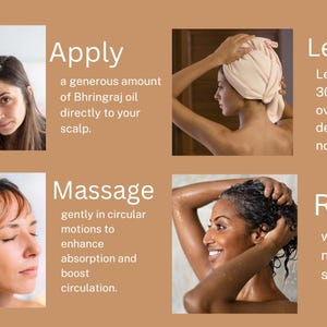 May include: A four-step guide to using hair oil, featuring photos of people applying, massaging, leaving on, and rinsing hair oil. The text reads: Apply a generous amount of Bhringraj oil directly to your scalp. Leave it on for 30 minutes (or overnight for deeper nourishment). Massage gently in circular motions to enhance absorption and boost circulation. Rinse with a mild natural shampoo.