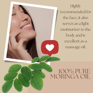 May include: A woman smiles in a photo with a red heart icon. The text reads "Highly recommended for the face, it also serves as a light moisturizer to the body and is excellent as a massage oil." Below the photo is a sprig of green moringa leaves and the text "100% PURE MORINGA OIL".