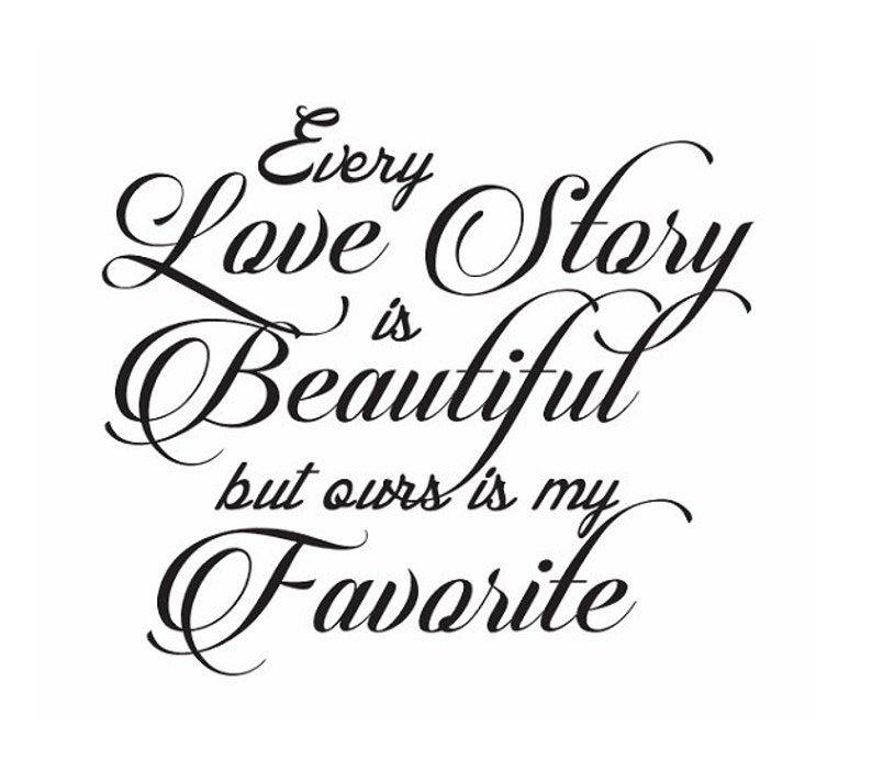 Every Love  Story  Wall Quote  Sign Vinyl Decal Sticker wall 