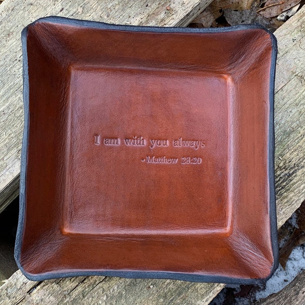 Religious Gift Valet Tray. I am with you always, Matthew 28:20.   Hand Made Leather Tray in Dark Brown. Made in the USA.