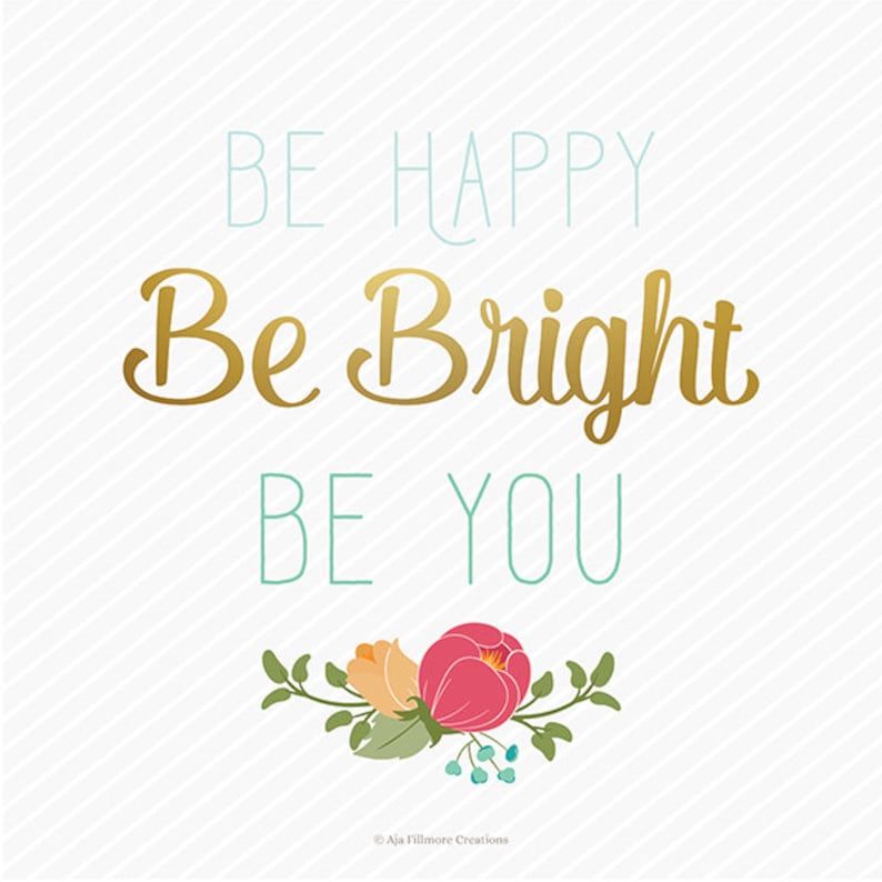 Printable Be Happy Be Bright Be You Poster Word Art Printable | Etsy