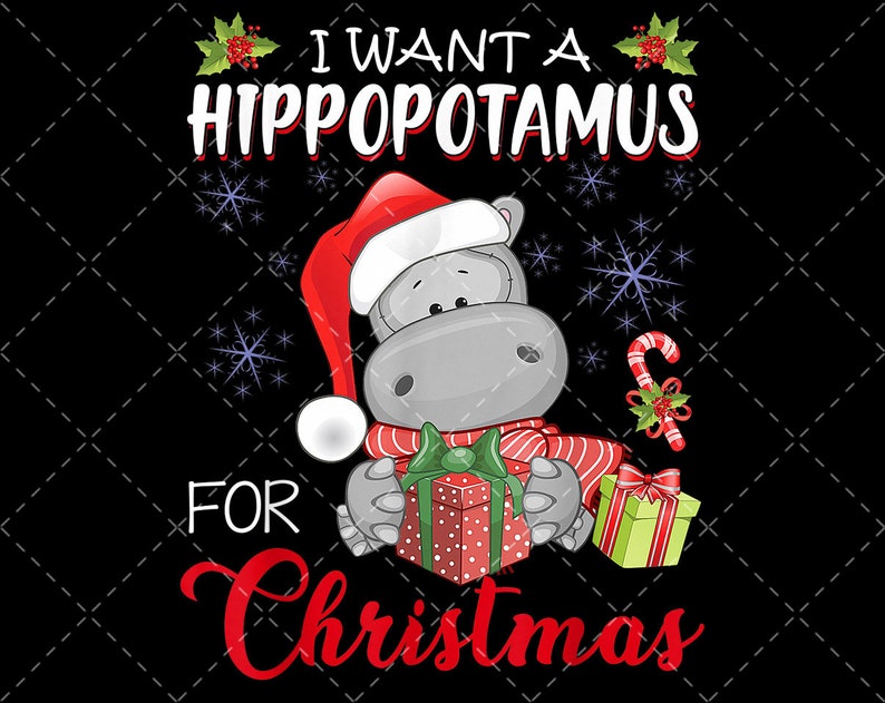 I Want A Hippopotamus For Christmas Xmas Hippo png files for Etsy