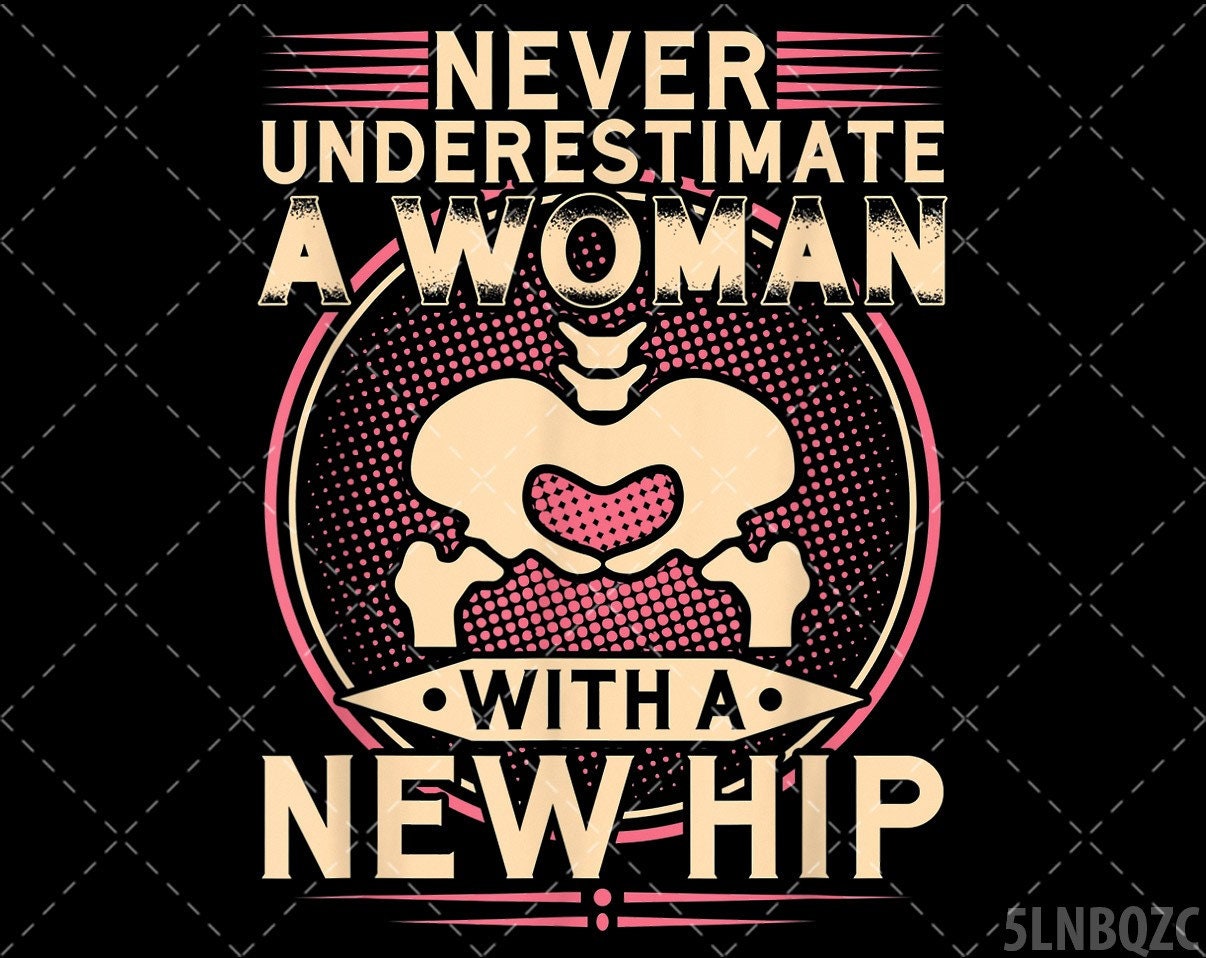 Funny Hip Surgery Recovery Png for Women Hip Replacement png Etsy