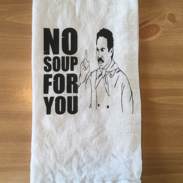 No Soup For You Towel/Seinfeld Towel/Soup Nazi Towel-Free Shipping