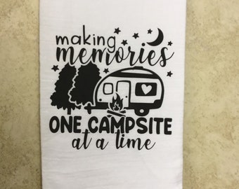 Making Memories One Campsite At A Time Kitchen Towel