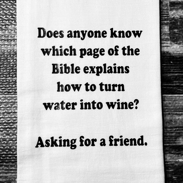 Does Anyone Know Which Page of the Bible Explains How to Turn Water Into Wine Kitchen Towel