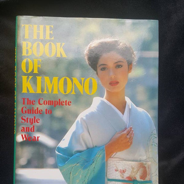 The Book Of Kimono - Japanese Kimono