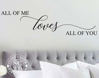 All of Me Loves All of You Wall Decal | Master Bedroom Wall Decal | Bedroom Decal | Romantic quote | All of Me Loves All of You Decal