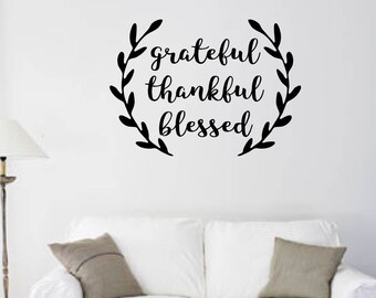 Grateful Thankful, Blessed decal, vinyl lettering, inspirational quote, kitchen wall decal, dining room wall decals, handwritten quote