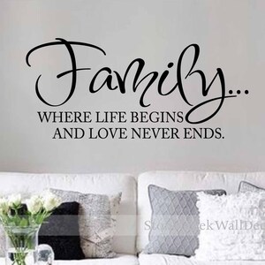 Family Where Life Begins and Love Never Ends Vinyl Wall Decal  Family Decal Wall Decor  Family Wall Decal  Family Vinyl Wall Decal Lettering