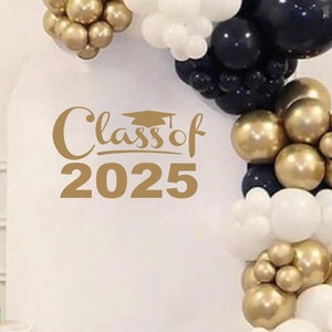 Graduation Class of 2025 Decal for Balloon Arch, Personalized Graduating Class of 2025 Decal for Decorations 2025 Graduation Decor DIY Sign