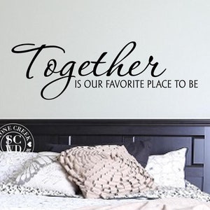 Together is Our Favorite Place to Be  Family Decal  Vinyl Wall Decals   Wall Decor  Love Wall Decal  Bedroom Wall Decal  Marriage Wall Decal