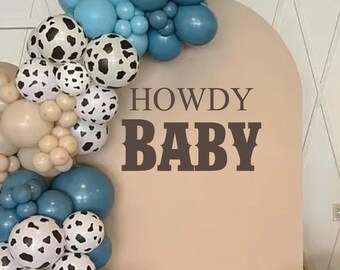 Howdy Baby Baby Shower Backdrop Decal, Western Baby Shower Sign, Cowboy Cowgirl Shower Decor, Country Baby Party Vinyl Decal (Decal Only)