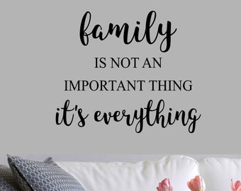 Family Is Not An Important Thing It S Everything Etsy