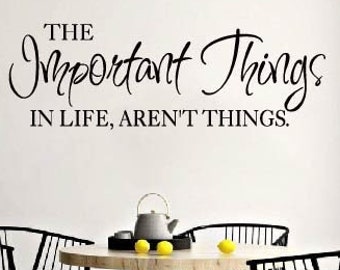 The Important Things in Life Aren't Things Vinyl Wall Decal Living Room Family Room Vinyl Wall Decal Family Story Decal Family Wall Decor