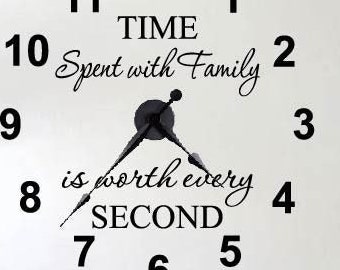 Time Spent with Family is Worth Every Second Clock Decal | Large Family Clock Decal Kit | Family Room Wall Decal Decor