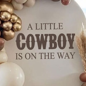 A Little Cowboy is on the Way Baby Shower Decal for Party Decorations. Boy or Girl Country Western Baby Shower Decorations. Cowgirl Baby