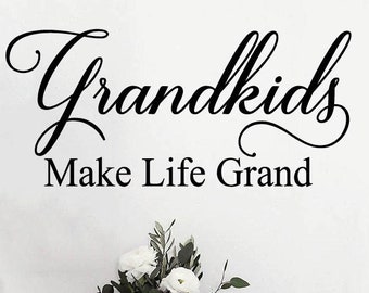 Grandkids Make Life Grand Wall Decal | Grandchildren Wall Decals | Grandma Grandpa  Grandparents Vinyl Wall Decals | Grandkids Wall Art Sign