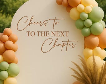 Cheers to the Next Chapter Backdrop Decal, Graduation Party Sign, Retirement Decor, Bridal Shower Engagement Party Backdrop (Decal Only)